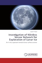 Investigation of Wireless Sensor Network for Exploration of Lunar Ice: An in-situ approach towards lunar surface science