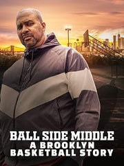Ball Side Middle: A Brooklyn Basketball Story