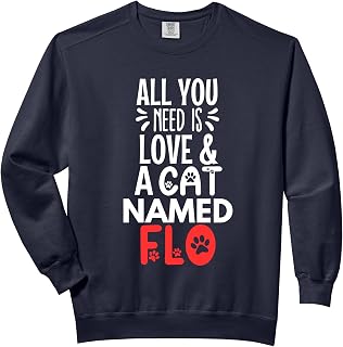 Cat Name Flo Design - All You Need is Love! Comfort Colors Adult Sweatshirt
