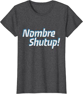 Nombre Shut Up SA Fiesta Medals Tshirt - Funny Spanish Shirt T-Shirt