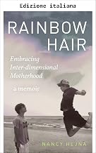 Capelli arcobaleno (Italian Edition)