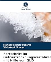 Fortschritt im Gefriertrocknungsverfahren mit Hilfe von QbD (German Edition)