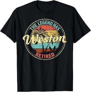 Weston Legend Has Retired Personalized Retirement T-Shirt