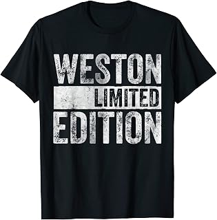Funny Personalized Name Joke Shirt Weston Limited Edition T-Shirt