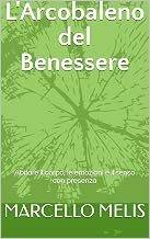 L'Arcobaleno del Benessere (Italian Edition)