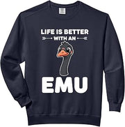 Bird Emu Fan, Life Is Better With An Emu Comfort Colors Adult Sweatshirt