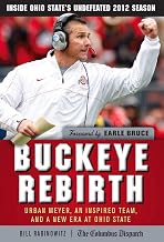 Buckeye Rebirth: Urban Meyer, an Inspired Team, and a New Era at Ohio State