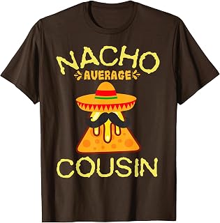 Nacho Average Cousin Funny Taco Fiesta Family Quote T-Shirt