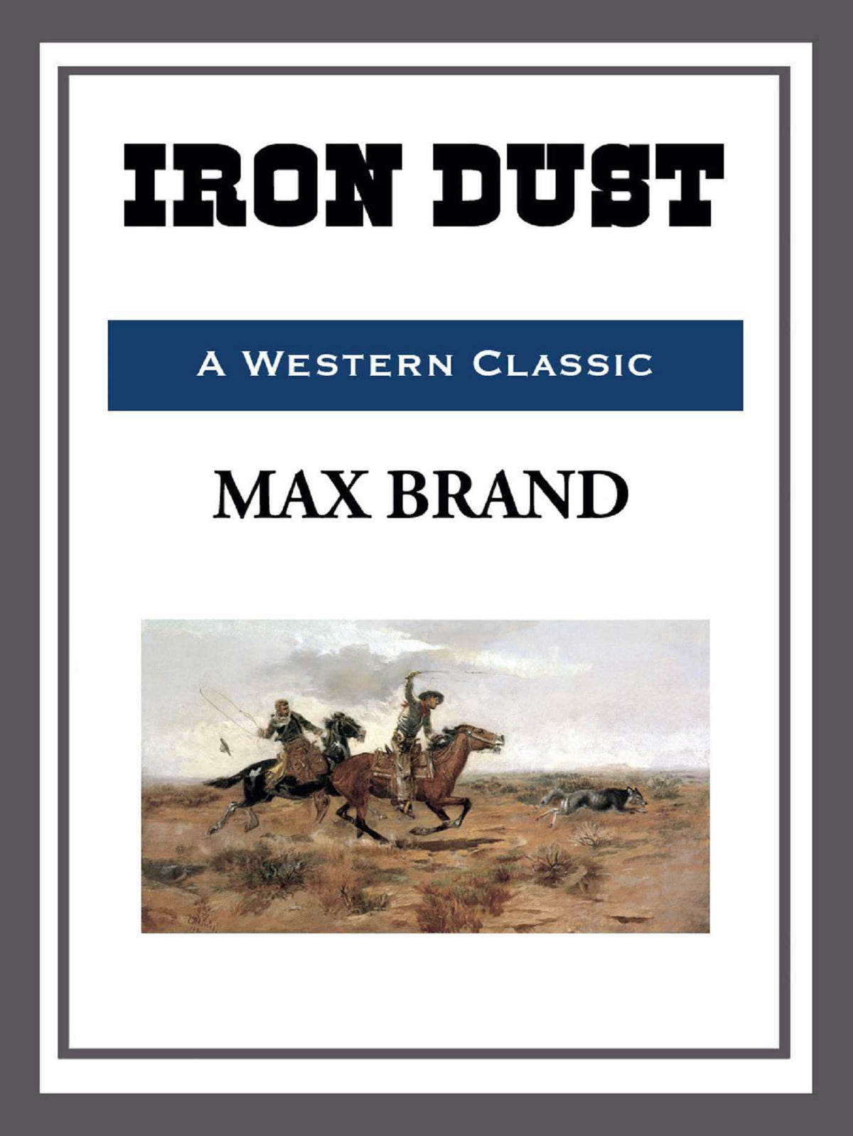 Iron Dust (Sagebrush Westerns) by Start Publishing LLC – Commercial Grade
