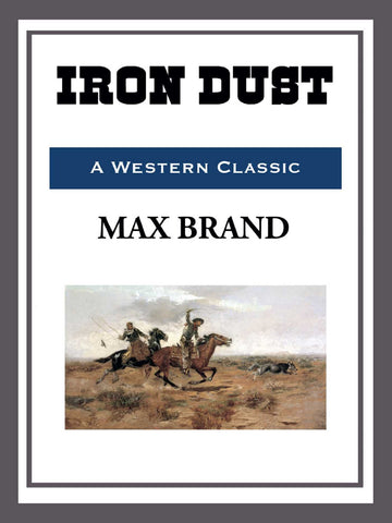 Iron Dust (Sagebrush Westerns) by Start Publishing LLC – Commercial Grade