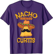 Nacho Average Curtis Personalized Name Funny Taco T-Shirt