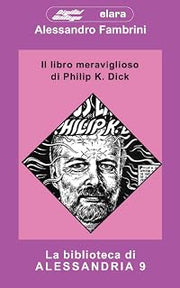 Il libro meraviglioso di Philip K. Dick (Digital Vintage: Elara e-lite Vol. 5) (Italian Edition)