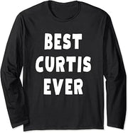 Best Curtis Ever Long Sleeve T-Shirt