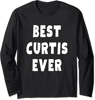 Best Curtis Ever Long Sleeve T-Shirt