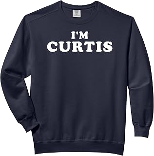I'm Curtis, My Name Is Curtis, I am Curtis, Personalized Comfort Colors Adult Sweatshirt