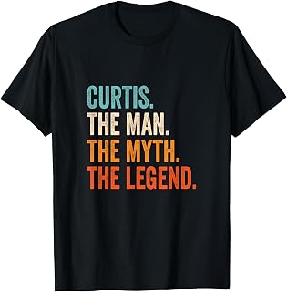 Curtis The Man The Myth The Legend First Name Curtis T-Shirt