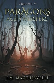 Paragons: Age of Whispers: Volume V (Paragons: Age of the Awakening)