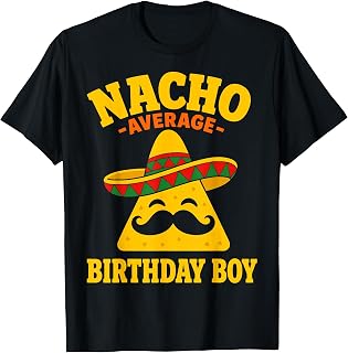 Nacho Average Birthday Boy Fiesta Party Mexican T-Shirt