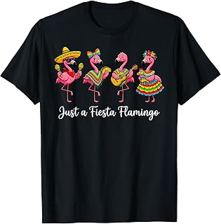 Just A Fiesta Flamingo Dancing Cinco De Mayo Let's Fiesta T-Shirt