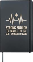 Strong Enough To Handle The ICU Soft Enough To Care Nursing Hardcover Journal, Black