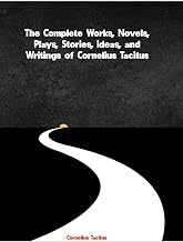 The Complete Works of Cornelius Tacitus