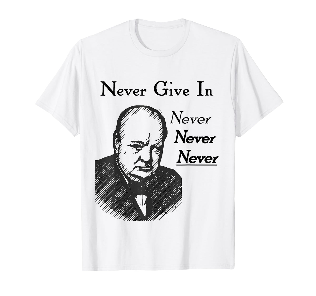 Winston Churchill Never Never Never Give In T-Shirt by Winston Churchill Apparel – White, Model TFV59EVNVKR