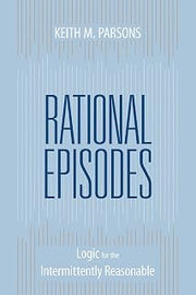 Rational Episodes: Logic for the Intermittently Reasonable