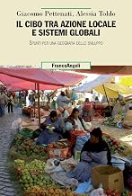 Il cibo tra azione locale e sistemi globali. Spunti per una geografia dello sviluppo
