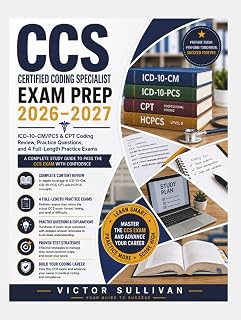 Certified Coding Specialist (CCS) Exam Prep: ICD-10-CM/PCS & CPT Coding Review, Practice Questions, and 4 Full-Length Practice Exams