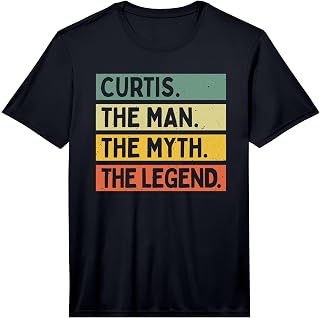 Curtis The Man The Myth The Legend Funny Personalized Quote Performance T-Shirt