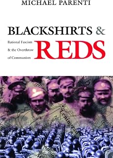 Blackshirts and Reds: Rational Fascism and the Overthrow of Communism