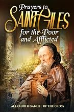Prayers to Saint Giles for the Poor and Afflicted