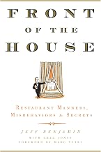 Front of the House: Restaurant Manners, Misbehaviors & Secrets