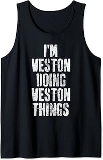 I'm Weston Doing Weston Things Shirt Personalized First Name Tank Top