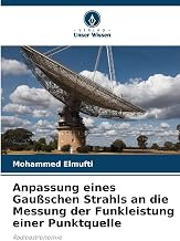 Anpassung eines Gaußschen Strahls an die Messung der Funkleistung einer Punktquelle (German Edition)