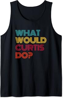What Would Curtis Do? I Love Curtis Tank Top