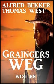 Graingers Weg: Cassiopeiapress Western (German Edition)