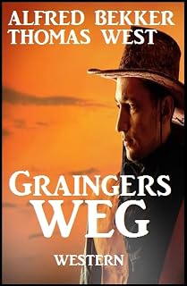 Graingers Weg: Cassiopeiapress Western (German Edition)