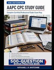 AAPC CPC Study Guide 2026- 2027: complete Certified Professional Coder Exam Prep: CPT, ICD-10-CM & HCPCS Level II Review, E/M & Modifier Mastery, ... Domain, FullLength Timed Practice Exams...