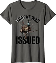 Threat Was Issued Tactical Emu Dark Humor Animal Meme T-Shirt