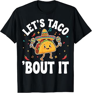 Let's Taco Bout It Funny Taco Fiesta Food T-Shirt