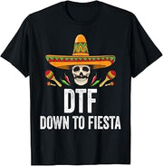 DTF Down to Fiesta Funny Mexican Skull Cinco De Mayo T-Shirt