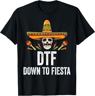 DTF Down to Fiesta Funny Mexican Skull Cinco De Mayo T-Shirt