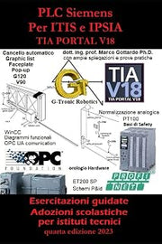 PLC Siemens Per ITIS e IPSIA: Esercitazioni guidate per istituti tecnici con basi di pneumatica (Italian Edition)