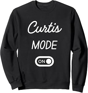 Curtis Mode On Name Sweatshirt