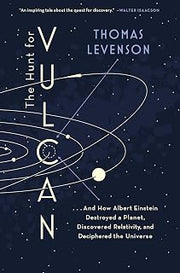 The Hunt for Vulcan: . . . And How Albert Einstein Destroyed a Planet, Discovered Relativity, and Deciphered the Universe