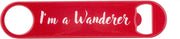 Tablecraft Wanderlust Collection Flat Bottle Opener, I'm a Wanderer, 7.125" x 1.625", Red