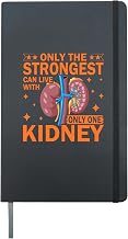 Only The Strongest Can Live With One Kidney Hardcover Journal, Black