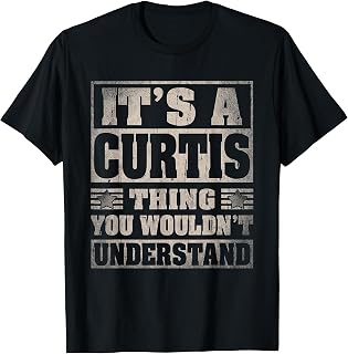 Curtis First Name Shirt It's A Curtis Thing T-Shirt