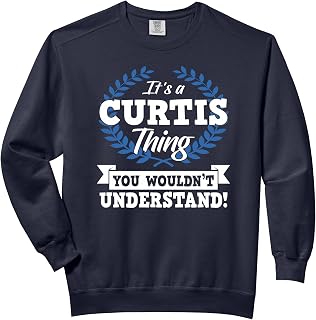 It's A Curtis Thing You Wouldn't Understand Name Comfort Colors Adult Sweatshirt